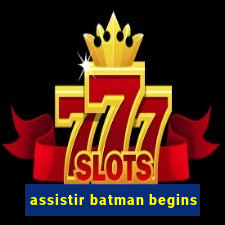 assistir batman begins